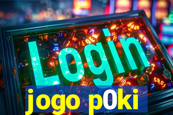 jogo p0ki